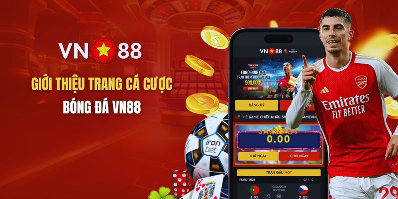 Tìm hiểu chung về sảnh cược bóng đá VN88